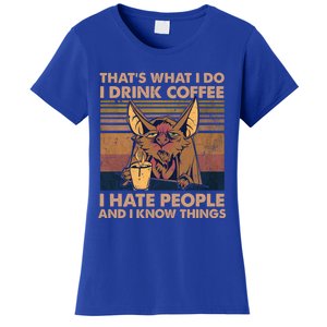 That's What I Do I Coffee I Hate People I Know Things Gift Women's T-Shirt