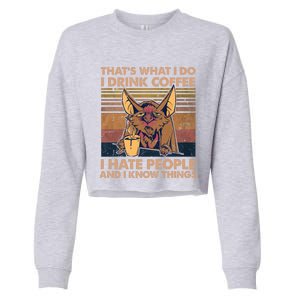 That's What I Do I Coffee I Hate People I Know Things Gift Cropped Pullover Crew