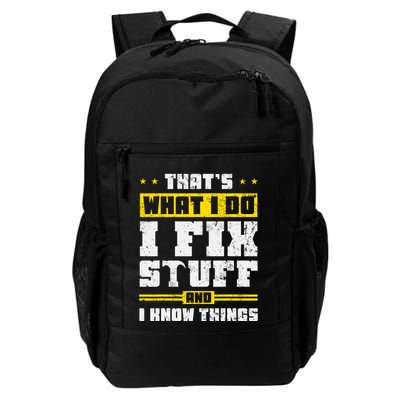 ThatS What I Do I Fix Stuff And I Know Things Funny Saying Daily Commute Backpack