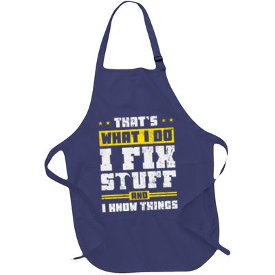 ThatS What I Do I Fix Stuff And I Know Things Funny Saying Full-Length Apron With Pockets