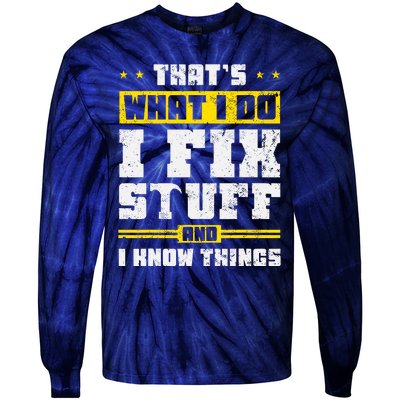 ThatS What I Do I Fix Stuff And I Know Things Funny Saying Tie-Dye Long Sleeve Shirt