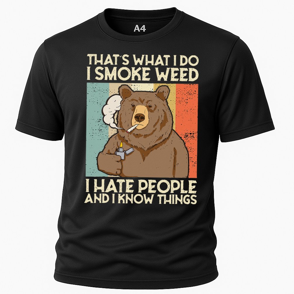 Thats What I Do I Smoke Weed I Hate People And I Know 420 Performance Shirt