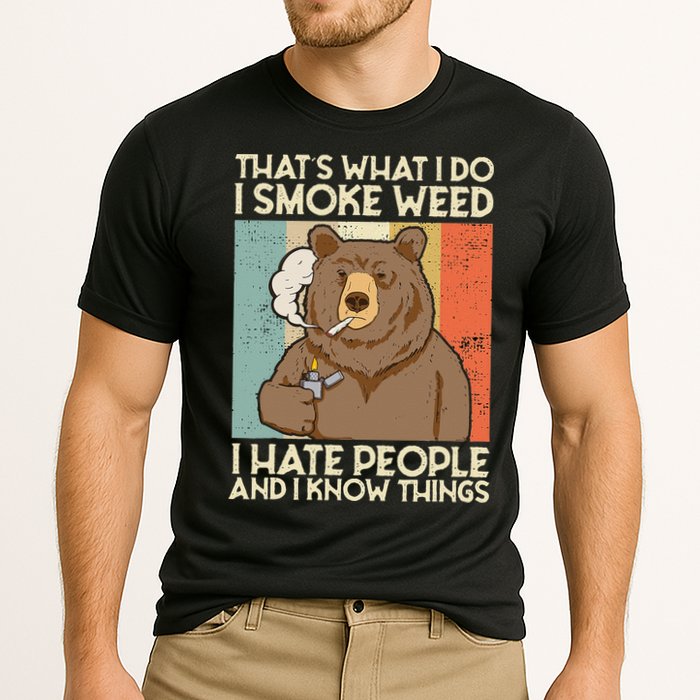 Thats What I Do I Smoke Weed I Hate People And I Know 420 Performance Shirt