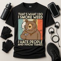 Thats What I Do I Smoke Weed I Hate People And I Know 420 Performance Shirt