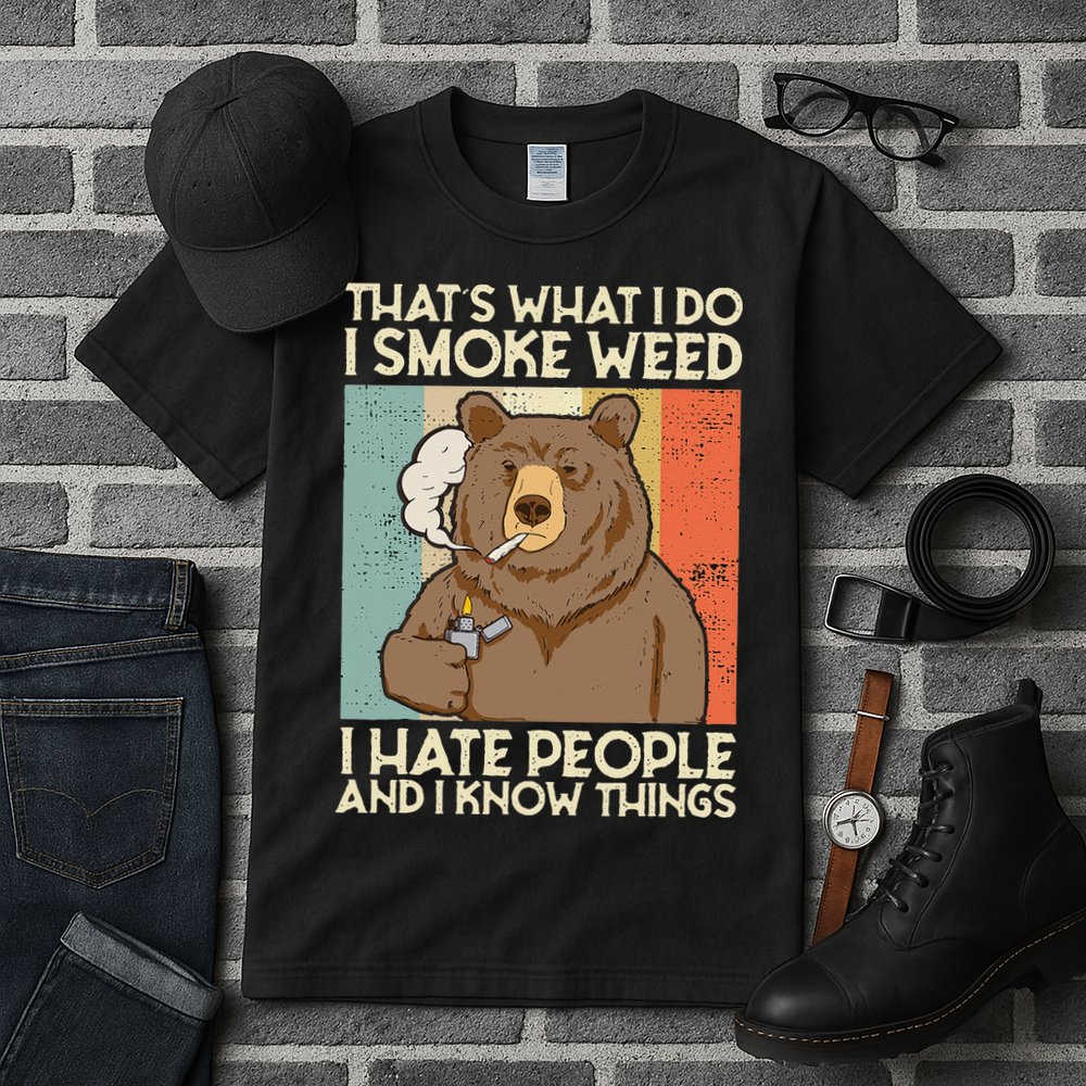 Thats What I Do I Smoke Weed I Hate People And I Know 420 Tall T-Shirt