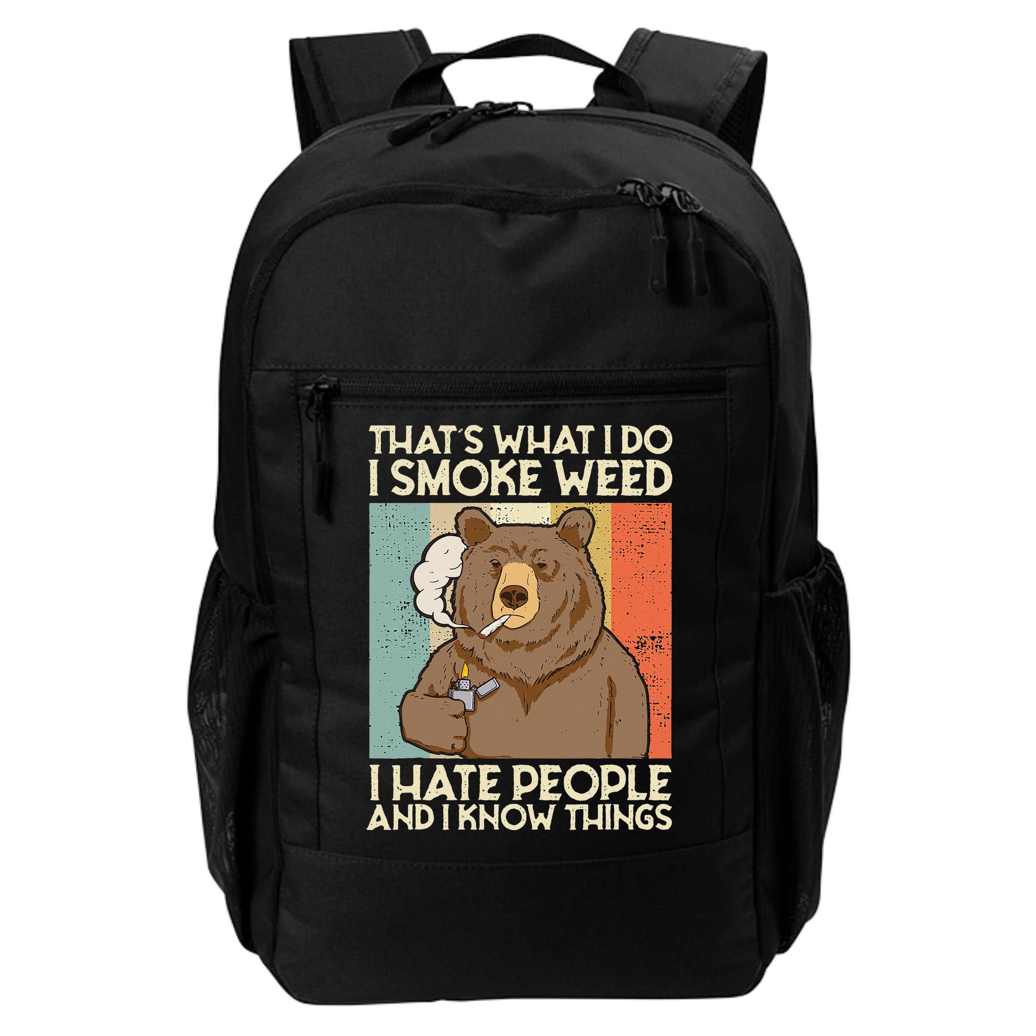 Thats What I Do I Smoke Weed I Hate People And I Know 420 Backpack