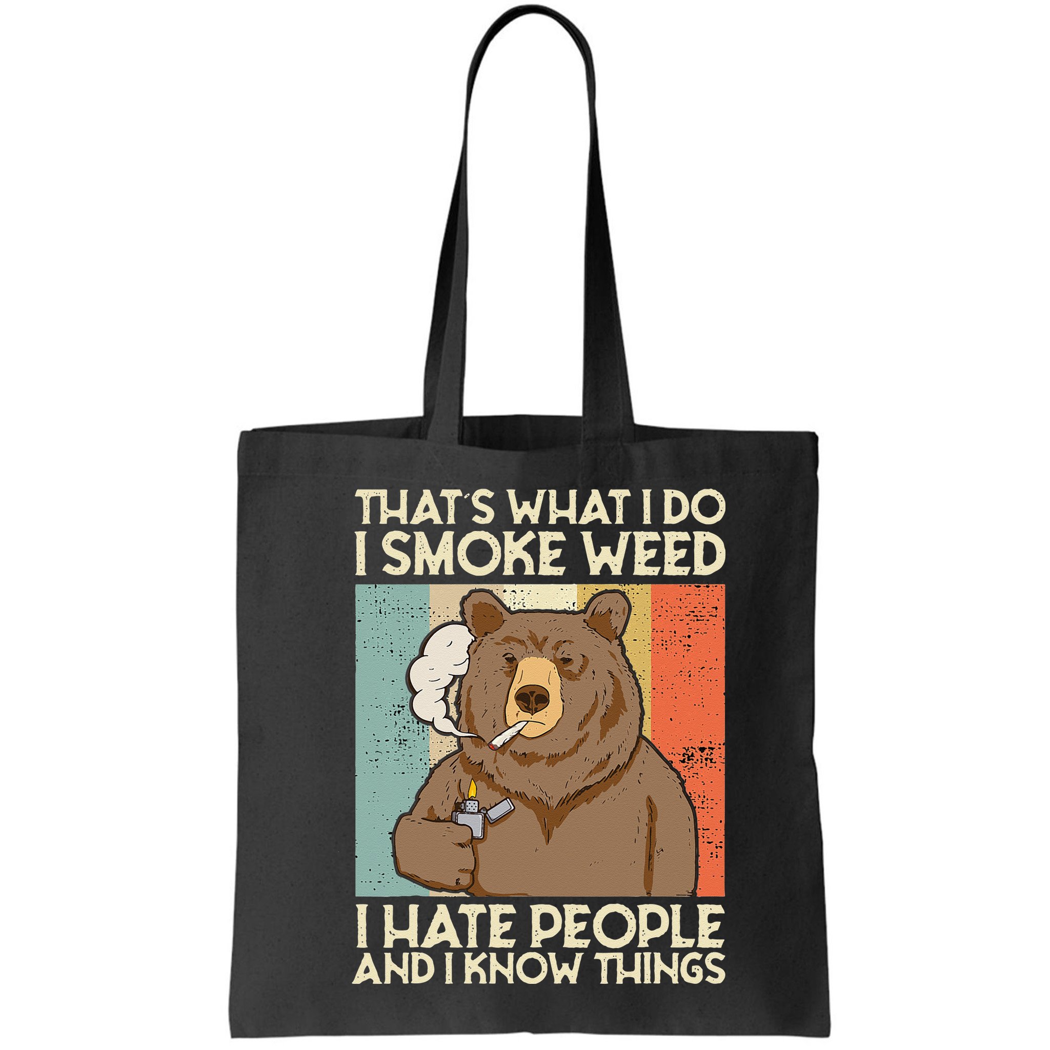 Thats What I Do I Smoke Weed I Hate People And I Know 420 Bag