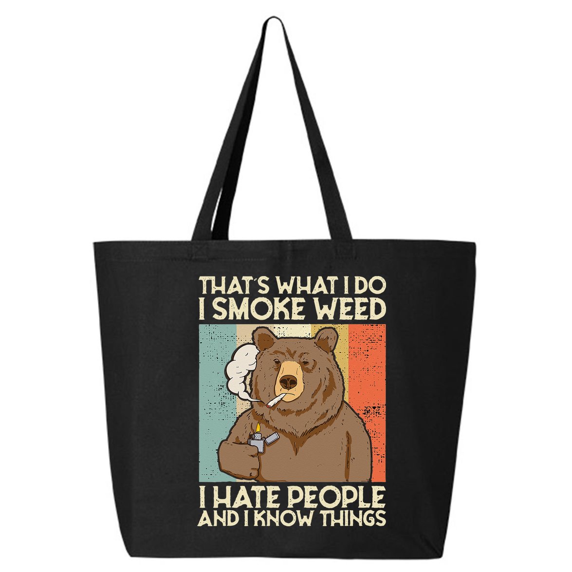 Thats What I Do I Smoke Weed I Hate People And I Know 420 25L Jumbo Tote