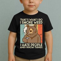 Thats What I Do I Smoke Weed I Hate People And I Know 420 Toddler T-Shirt