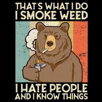 Thats What I Do I Smoke Weed I Hate People And I Know 420 Toddler T-Shirt