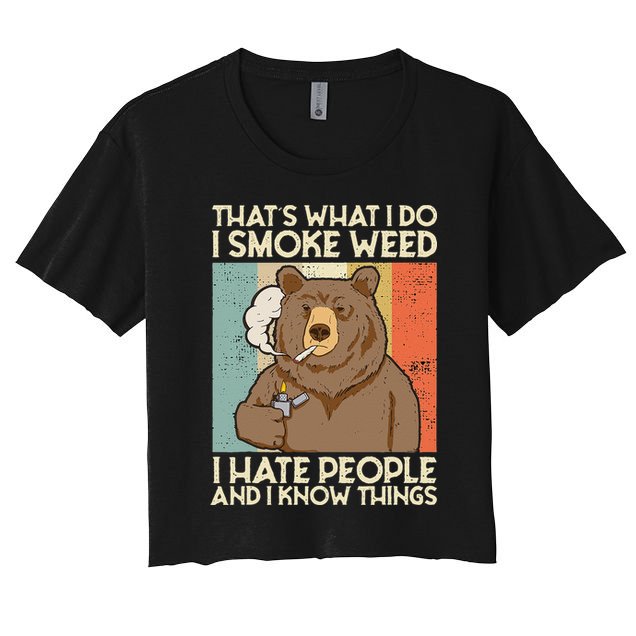 Thats What I Do I Smoke Weed I Hate People And I Know 420 Crop Top