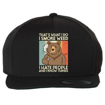 Thats What I Do I Smoke Weed I Hate People And I Know 420 Wool Snapback Cap