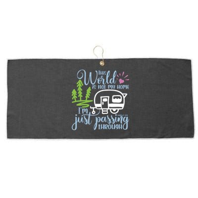 This World Is Not My Home IM Only Passing Camping Camper Gift Large Microfiber Waffle Golf Towel