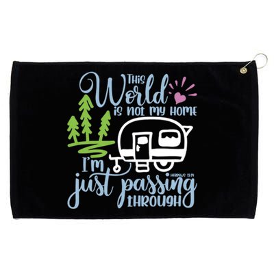 This World Is Not My Home IM Only Passing Camping Camper Gift Grommeted Golf Towel