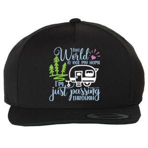 This World Is Not My Home IM Only Passing Camping Camper Gift Wool Snapback Cap