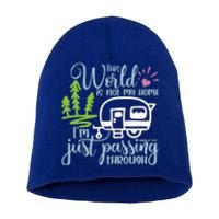 This World Is Not My Home IM Only Passing Camping Camper Gift Short Acrylic Beanie