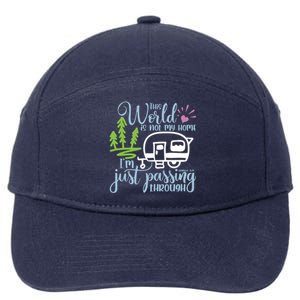 This World Is Not My Home IM Only Passing Camping Camper Gift 7-Panel Snapback Hat