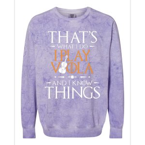 That's What I Do I Play Viola And I Know Things - Violist Colorblast Crewneck Sweatshirt