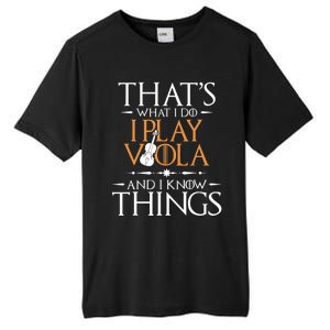 That's What I Do I Play Viola And I Know Things - Violist Tall Fusion ChromaSoft Performance T-Shirt