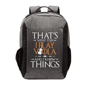 That's What I Do I Play Viola And I Know Things - Violist Vector Backpack