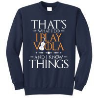 That's What I Do I Play Viola And I Know Things - Violist Sweatshirt