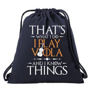 That's What I Do I Play Viola And I Know Things - Violist Drawstring Bag