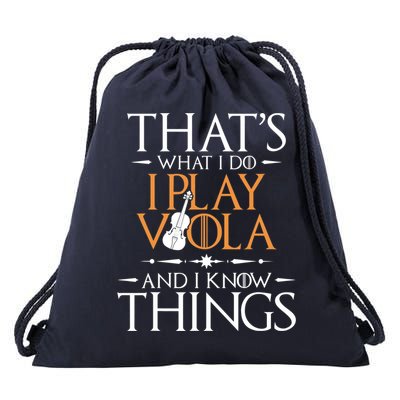 That's What I Do I Play Viola And I Know Things - Violist Drawstring Bag