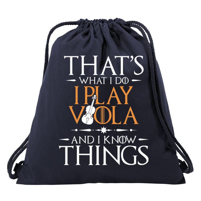 That's What I Do I Play Viola And I Know Things - Violist Drawstring Bag