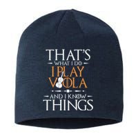 That's What I Do I Play Viola And I Know Things - Violist Sustainable Beanie