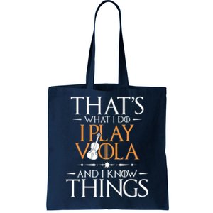 That's What I Do I Play Viola And I Know Things - Violist Tote Bag