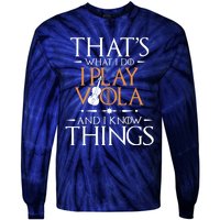 That's What I Do I Play Viola And I Know Things - Violist Tie-Dye Long Sleeve Shirt