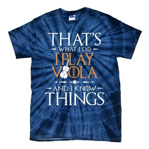 That's What I Do I Play Viola And I Know Things - Violist Tie-Dye T-Shirt