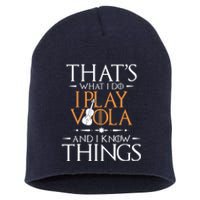 That's What I Do I Play Viola And I Know Things - Violist Short Acrylic Beanie