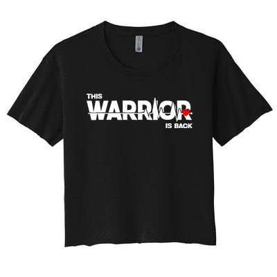 This Warrior Is Back Open Heart Surgery Recoverys Wo Women's Crop Top Tee