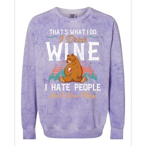 That's What I Do I Wine I Hate People And I Know Thing Gift Colorblast Crewneck Sweatshirt