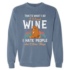 That's What I Do I Wine I Hate People And I Know Thing Gift Garment-Dyed Sweatshirt