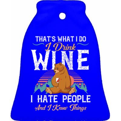 That's What I Do I Wine I Hate People And I Know Thing Gift Ceramic Bell Ornament