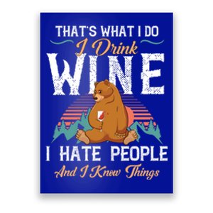 That's What I Do I Wine I Hate People And I Know Thing Gift Poster