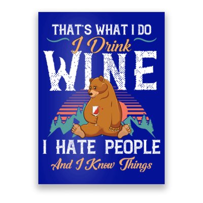 That's What I Do I Wine I Hate People And I Know Thing Gift Poster