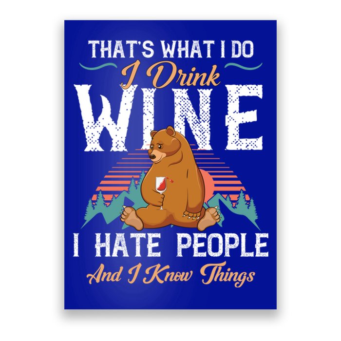 That's What I Do I Wine I Hate People And I Know Thing Gift Poster