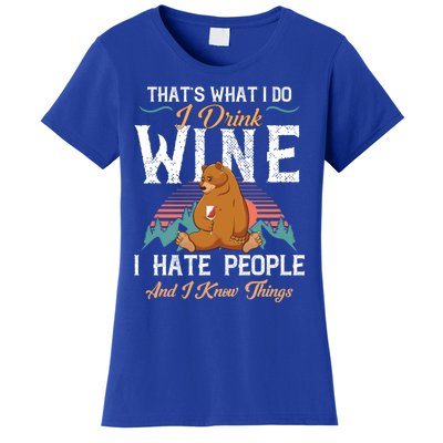 That's What I Do I Wine I Hate People And I Know Thing Gift Women's T-Shirt