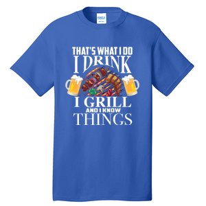 That's What I Do I I Grill And Know Things Funny Gift Tall T-Shirt