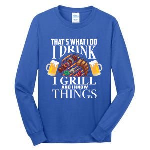 That's What I Do I I Grill And Know Things Funny Gift Tall Long Sleeve T-Shirt