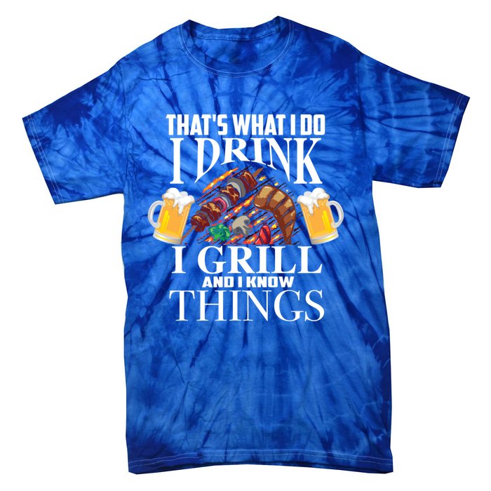 That's What I Do I I Grill And Know Things Funny Gift Tie-Dye T-Shirt