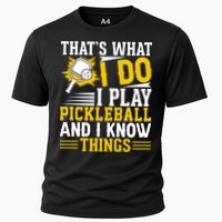 That's What I Do I Play Pickleball And I Know Things Performance Shirt