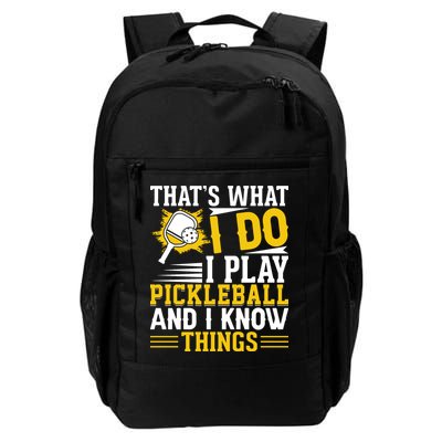 That's What I Do I Play Pickleball And I Know Things Backpack