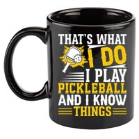 That's What I Do I Play Pickleball And I Know Things 11oz C Handle Ceramic Mug
