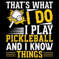 That's What I Do I Play Pickleball And I Know Things 16 in Basic Backpack