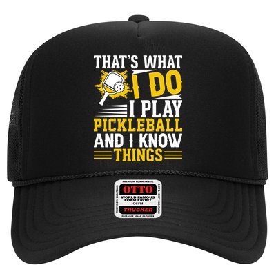 That's What I Do I Play Pickleball And I Know Things Trucker Hat