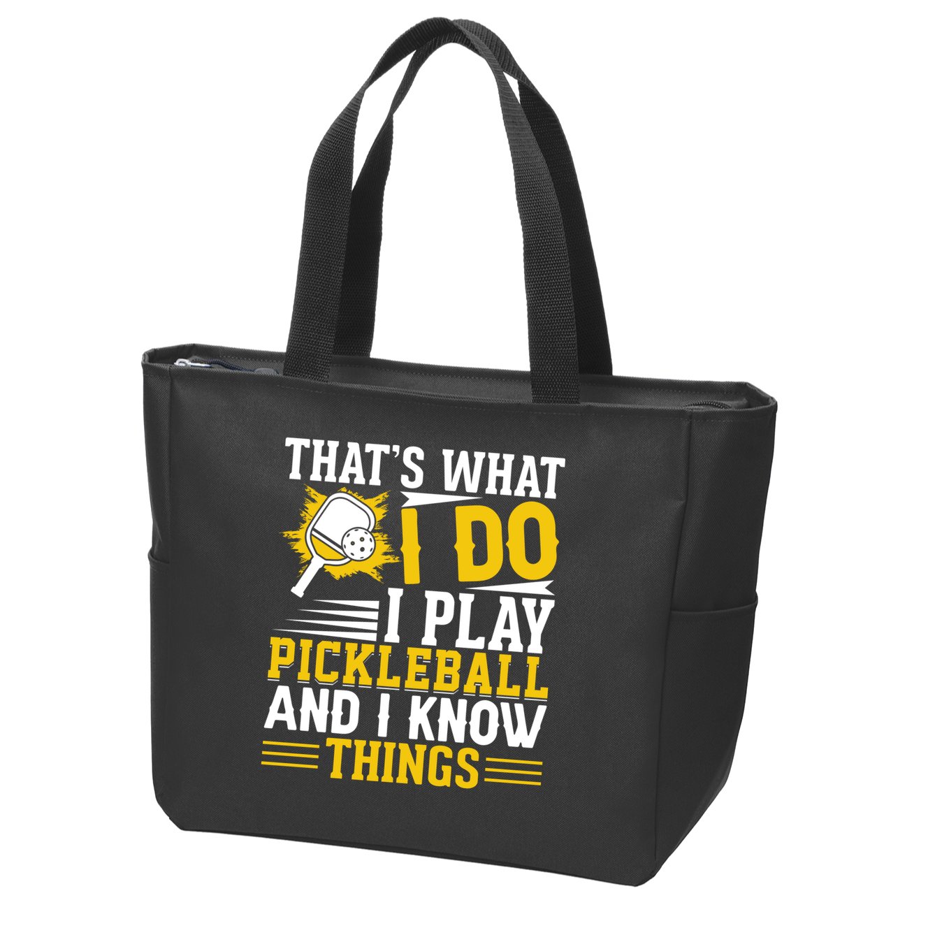 That's What I Do I Play Pickleball And I Know Things Zip Tote Bag
